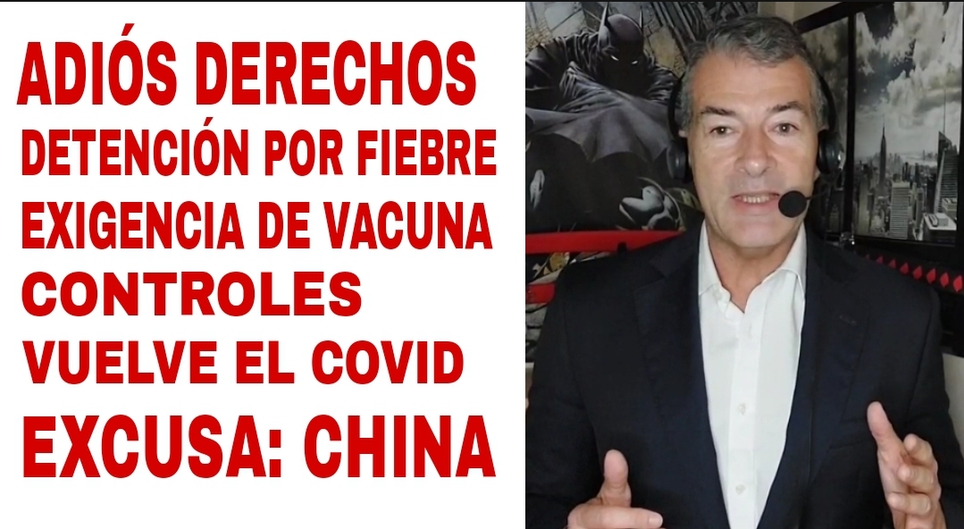 VUELVEN LAS LIMITACIONES DE DERECHOS POR COVID CON LA EXCUSA DE CHINA